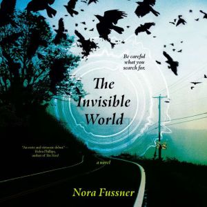 The Invisible World, Nora Fussner