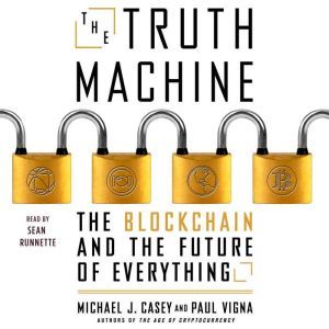 The Truth Machine The Blockchain and the Future of Everything, Paul Vigna