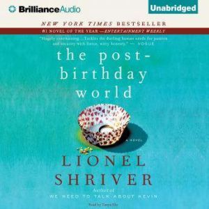 The PostBirthday World, Lionel Shriver