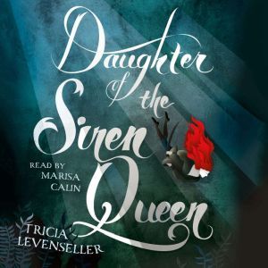 Daughter of the Siren Queen, Tricia Levenseller
