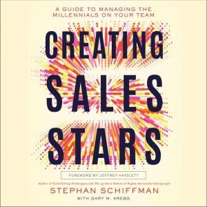 Creating Sales Stars, Stephan Schiffman
