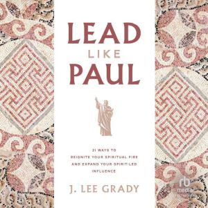 Lead Like Paul, J. Lee Grady