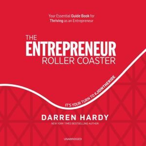 The Entrepreneur Roller Coaster, Darren Hardy