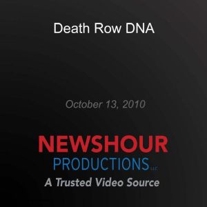 Death Row DNA, PBS NewsHour