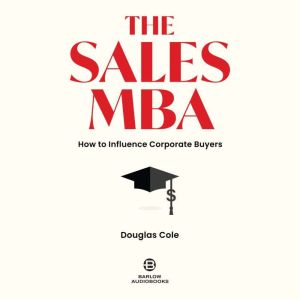 The Sales MBA, Douglas Cole