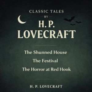 Classic Tales by H. P. Lovecraft, H. P. Lovecraft