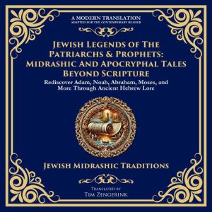 Jewish Legends of the Patriarchs  Pr..., Various Ancient Jewish Writers