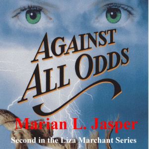 Against All Odds: Second in the Liza Marchant Series