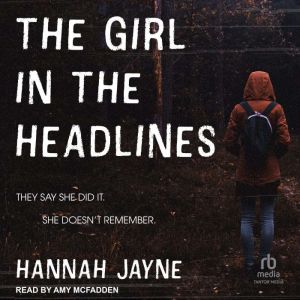 The Girl in the Headlines, Hannah Jayne
