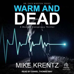 Warm and Dead, Mike Krentz