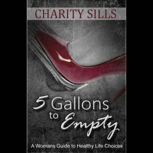 5 Gallons to Empty, Charity Sills