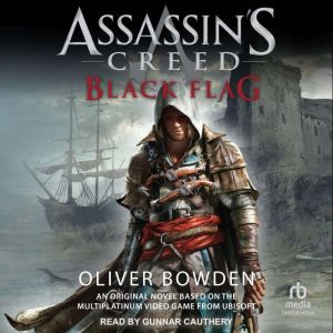 Assassins Creed Black Flag, Oliver Bowden