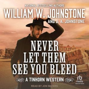 Never Let Them See You Bleed, J. A. Johnstone