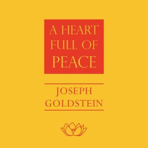 A Heart Full of Peace, Joseph Goldstein