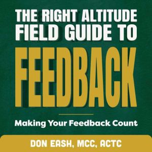 The Right Altitude Field Guide to Fee..., Don Eash