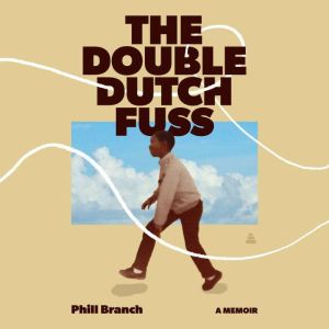 The Double Dutch Fuss, Phill Branch