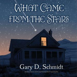 What Came from the Stars, Gary D. Schmidt