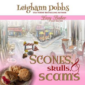Scones, Skulls  Scams, Leighann Dobbs