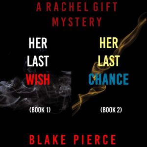 A Rachel Gift Mystery Bundle: Her Last Wish (#1) and Her Last Chance (#2)