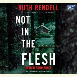 Not in the Flesh, Ruth Rendell