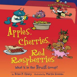 Apples, Cherries, Red Raspberries Re..., Brian P. Cleary
