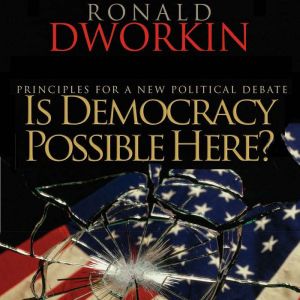 Is Democracy Possible Here?, Ronald Dworkin