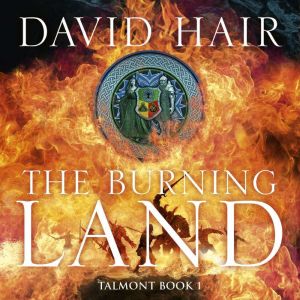 The Burning Land: The Talmont Trilogy Book 1
