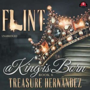 Flint, Book 6: A King Is Born, Treasure Hernandez
