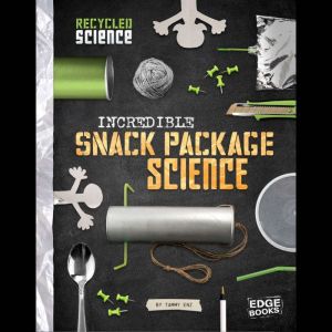 Incredible Snack Package Science
