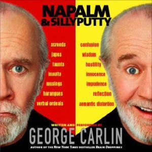 Napalm and Silly Putty, George Carlin