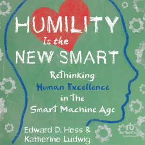 Humility Is the New Smart, Edward D. Hess