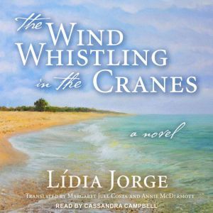 The Wind Whistling in the Cranes, Lidia Jorge