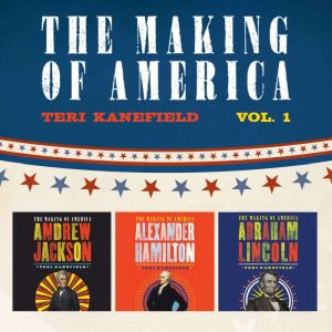 The Making of America Volume 1, Teri Kanefield