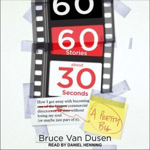 60 Stories About 30 Seconds, Bruce Van Dusen