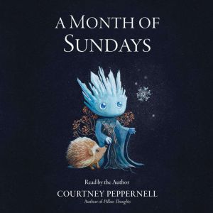 A Month of Sundays, Courtney Peppernell