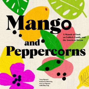 Mango and Peppercorns, Tung Nguyen