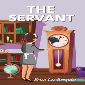 The Servant, Erica Lee Berquist