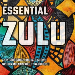 Essential Zulu: An Introductory Language Course