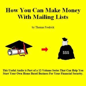 04. How To Make Money With Mailing Li..., Thomas Fredrick