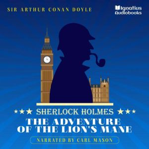The Adventure of the Lions Mane, Sir Arthur Conan Doyle