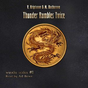 Thunder Rumbles Twice (Wuxia Series Book #1)