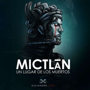 Mictln: Un Lugar de los Muertos.