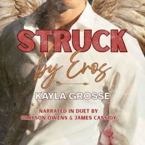 Struck by Eros, Kayla Grosse