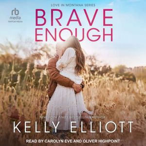 Brave Enough, Kelly Elliott