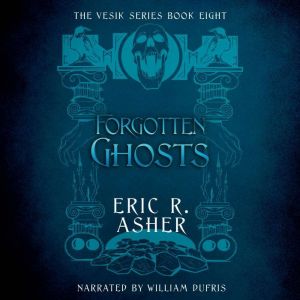 Forgotten Ghosts, Eric R. Asher