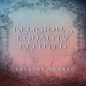 Religious Equality Refuted