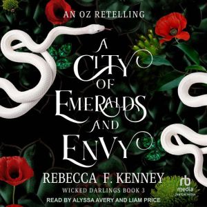 A City of Emeralds and Envy: An Oz Retelling