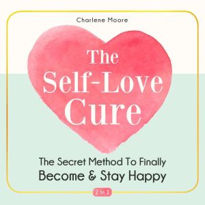 The SelfLove Cure 2 in 1, Charlene Moore