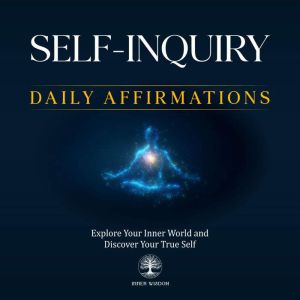 SelfInquiry Daily Affirmations, Inner Wisdom