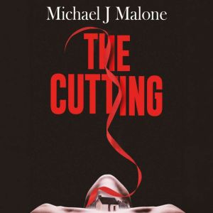 The Cutting, Michael J. Malone